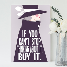 If You Can't Stop Thinking About It, Buy It.